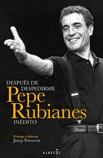 Después de despedirme. pepe rubianes inédito