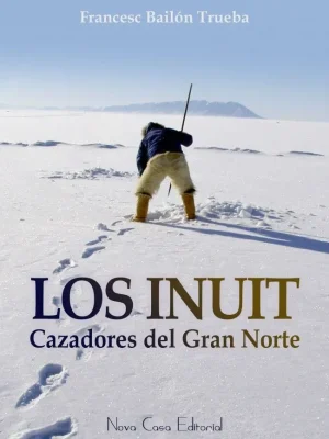 Los inuit, cazadores del gran norte