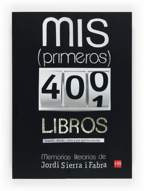 Mis (primeros) 400 libros: memorias literarias de jordi sierra i fabra
