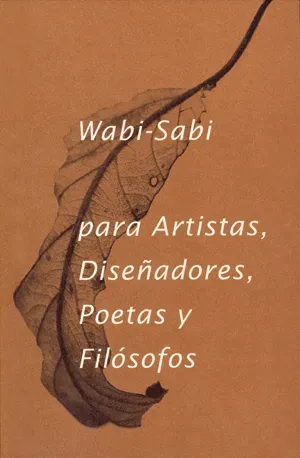 Wabi- sabi para artistas, diseñadores, poetas y filósofos